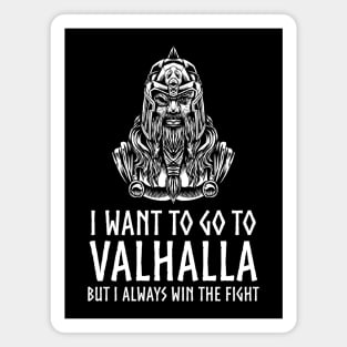 Viking Mythology - I Want To Go To Valhalla - Odin Paganism Magnet